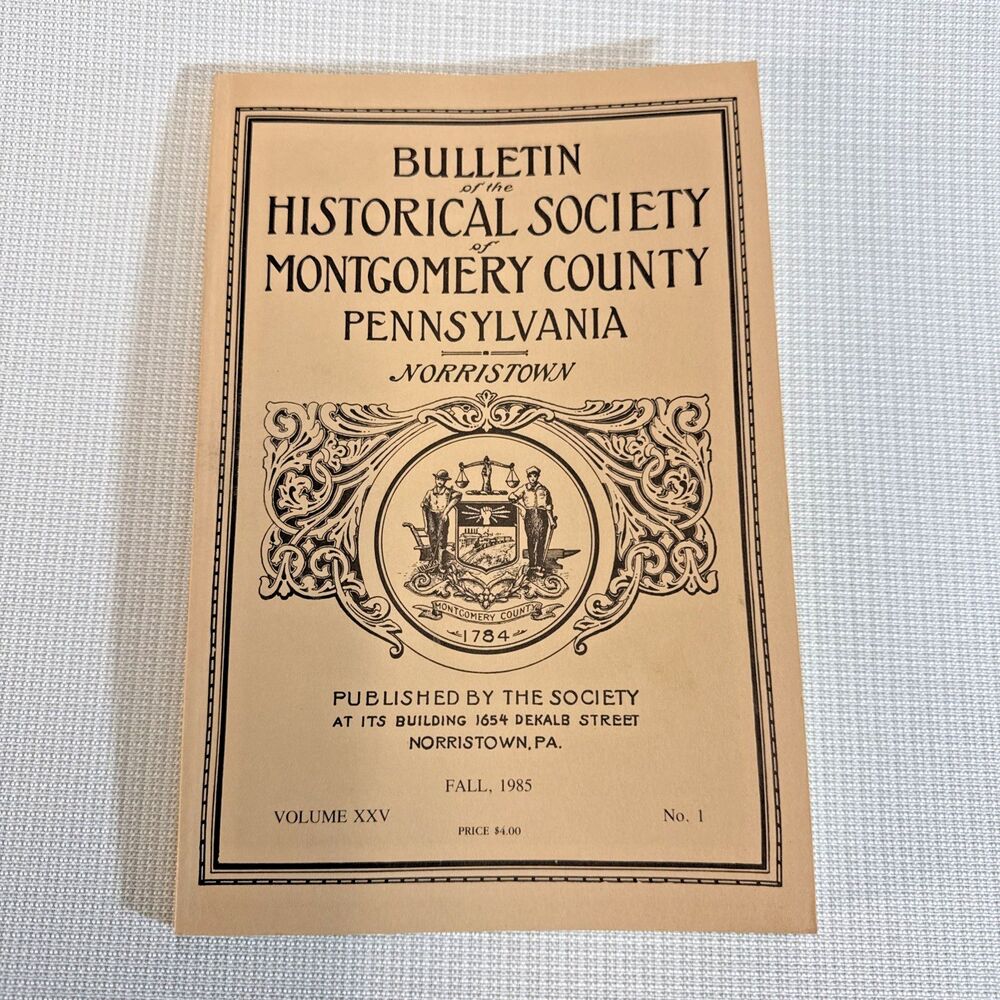 Historical Society, Montgomery County, PA, Norristown - 1985, Vol. XXV No. 1